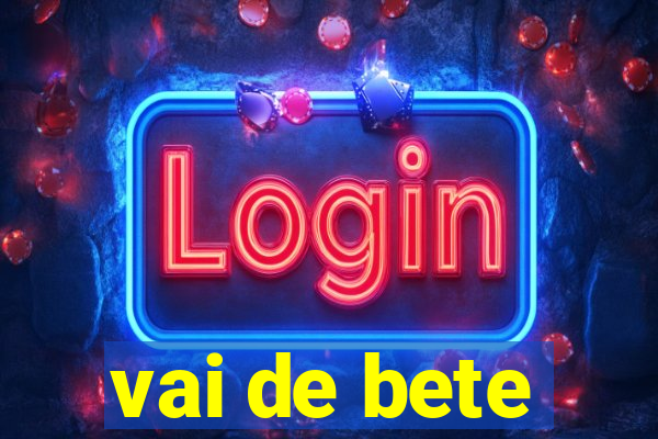 vai de bete